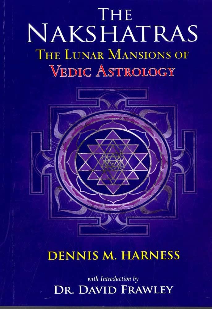 Book Summary: The Nakshatras by Dennis M. Harness – A Guide to Vedic Astrology’s Lunar Mansions