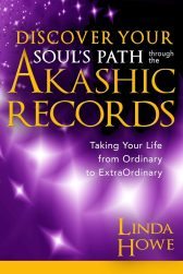 Book Summary: Discover Your Soul’s Path Through the Akashic Records by Linda Howe