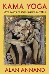 Book Summary: Kama Yoga: Love, Marriage and Sexuality in Jyotish by Alan Annand