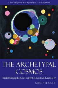 The Archetypal Cosmos by Keiron Le Grice Book Cover – Myth, Astrology, and the Interconnected Universe