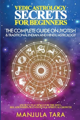 Vedic Astrology Secrets for Beginners by Manjula Tara Book Cover – Learn Jyotish and Unlock Your Potential