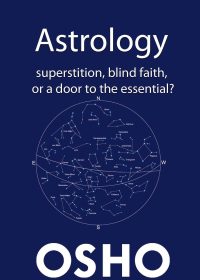 Book Summary: Astrology – Superstition, Blind Faith, or a Door to the Essential by Osho