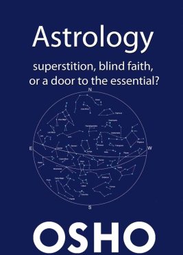 Book Summary: Astrology – Superstition, Blind Faith, or a Door to the Essential by Osho